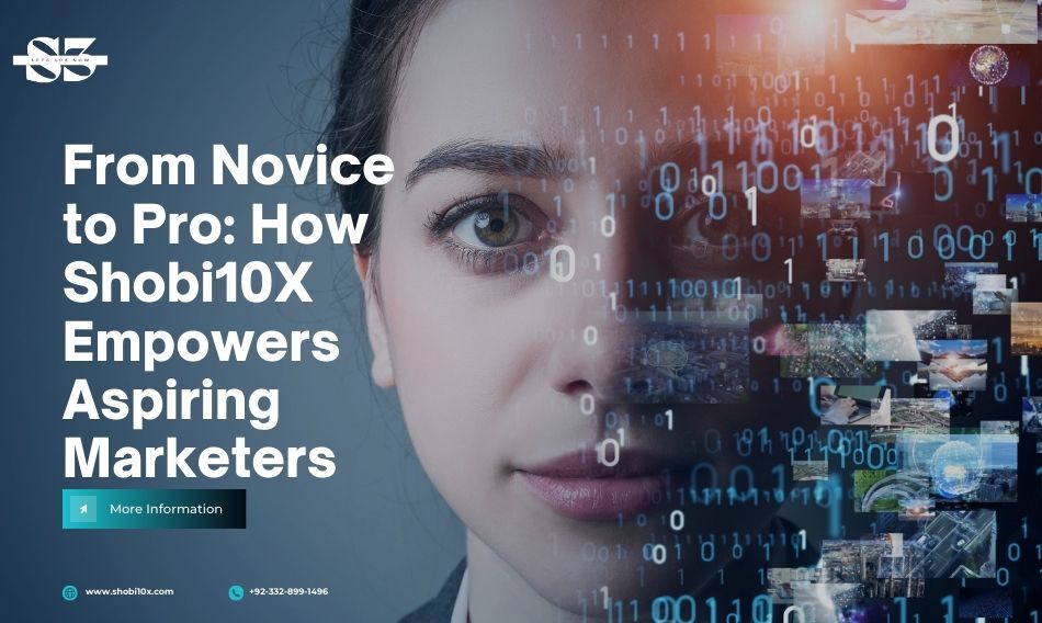 From Novice to Pro: How Shobi10X Empowers Aspiring Marketers